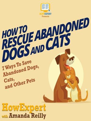 cover image of How to Rescue Abandoned Dogs and Cats